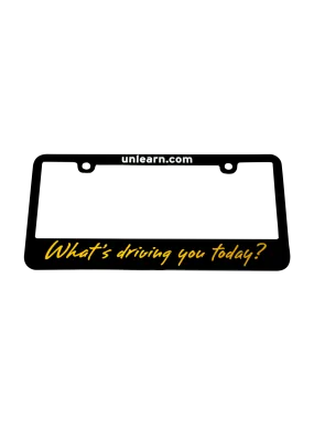 What's Driving You Today License Plate Frame